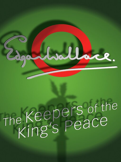 Title details for The Keepers of the Kings' Peace by Edgar Wallace - Available
